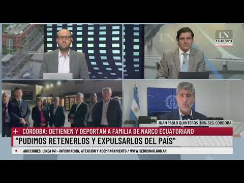 Ministro de Seguridad de Córdoba: No se fueron, los echamos; detuvieron a familiares de un narco