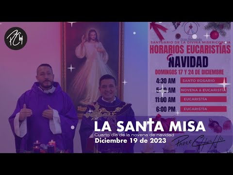 Padre Chucho - La Santa Misa Cuarto dia de la Novena de Navidad