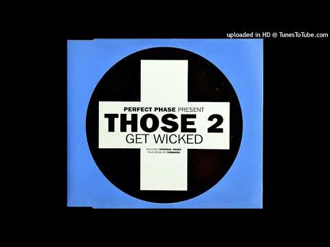 Perfect Phase present Those 2 - Get Wicked (Yomanda Remix)