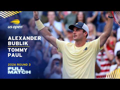 Alexander Bublik vs. Tommy Paul Full Match | 2026 US Open Round 3