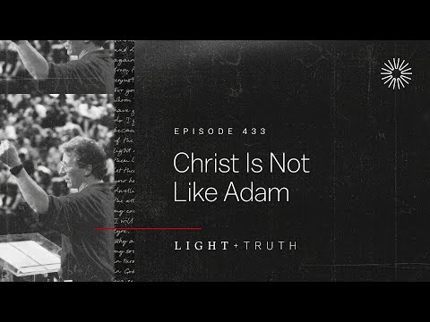 Christ Is Not Like Adam