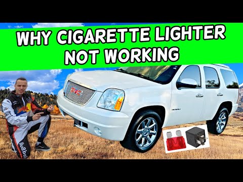 WHY GMC YUKON XL CIGARETTE LIGHTER DOES NOT WORK ON 2007 2008 2009 2010 2011 2012 2013 2014