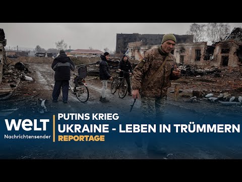 PUTINS KRIEG: Ukraine - Leben in Trümmern | WELT Reportage