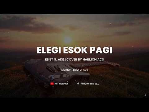 ELEGI ESOK PAGI - EBIET G. ADE | COVER BY HARMONIACS