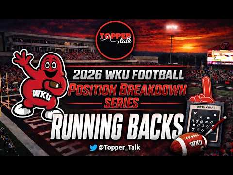 Running Backs - 2026 WKU Football Position Group Breakdown Series