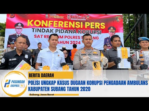 KENAA! Polisi Ungkap Kasus Dugaan Korupsi Pengadaan Ambulans Kab. Subang Tahun 2020