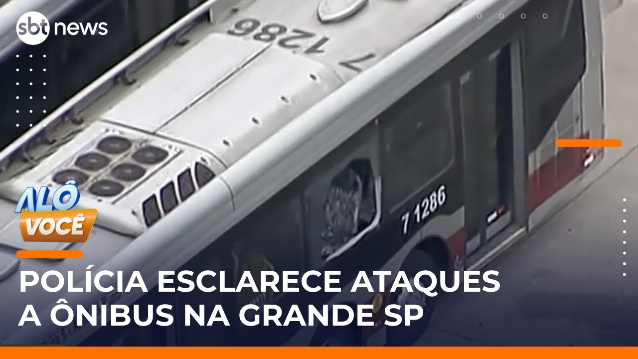 SP: Polícia descarta facções “momentaneamente” e avalia motivação de ataques a ônibus | #AloVoce