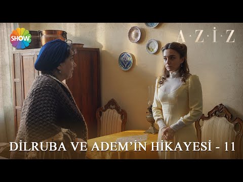 Dilruba ve Adem'in hikayesi - 11 | #Aziz Kolaj Videolar