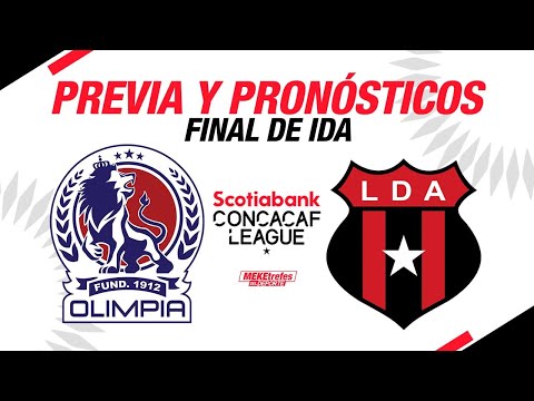  Liga CONCACAF | Previa y Pronósticos | OLIMPIA VS LIGA DEPORTIVA ALAJUELENSE