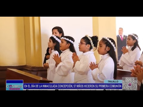 Trujillo: en el Día de la Inmaculada Concepción, 57 niños realizaron su primera comunión
