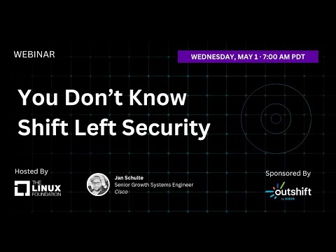 LF Live Webinar: You Don’t Know Shift Left Security