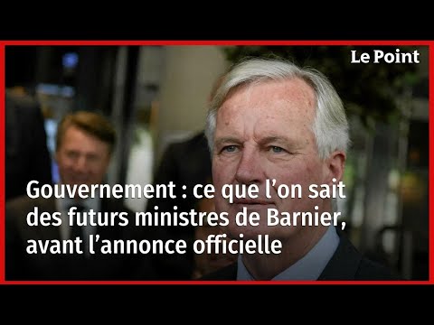 Gouvernement : ce que l’on sait des futurs ministres de Barnier, avant l’annonce officielle