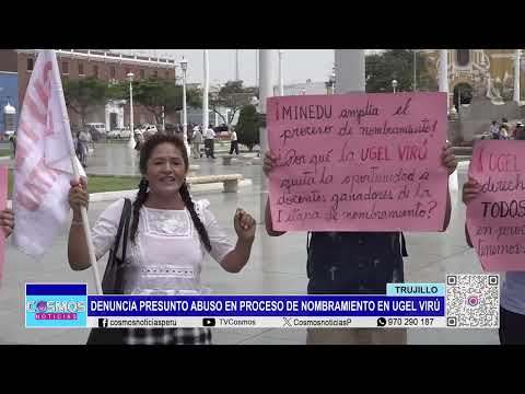 Trujillo: denuncia presunto abuso en proceso de nombramiento en UGEL Virú