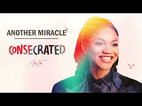 Image: Another Miracle  - Consecrated - Ada Ehi feat Dena Mwana (U)