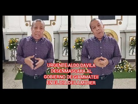 URGENTE ALDO DAVILA DESENMASCARA AL GOBIERNO DE GIAMMATEII EN EL DIA DE LA MUJER ||  GUATEMALA