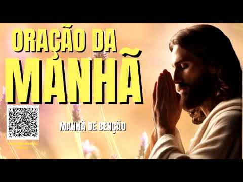 ORAÇÃO DA MANHÃ = MANHÃ DE BENÇÃO