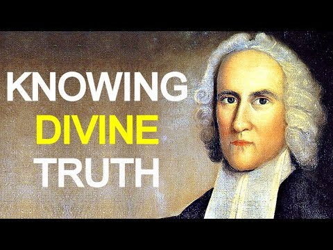 Importance and Advantage of a Thorough Knowledge of Divine Truth - Puritan Jonathan Edwards Sermons