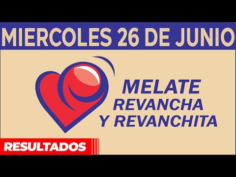 Resultado del sorteo de Melate, Revancha y Revanchita del Miércoles 26 de Junio de del 2024.