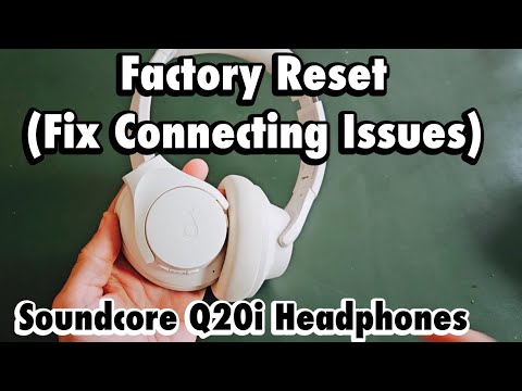 Soundcore Q20i Headphones: How to Factory Reset (Fix Connecting Issues, One Side Not Working etc.