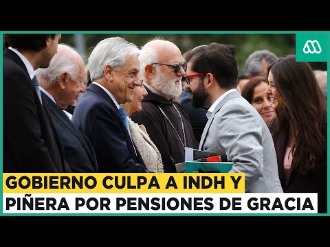Presidente revocará pensiones de gracia: Ejecutivo culpa al INDH y al gobierno de Piñera