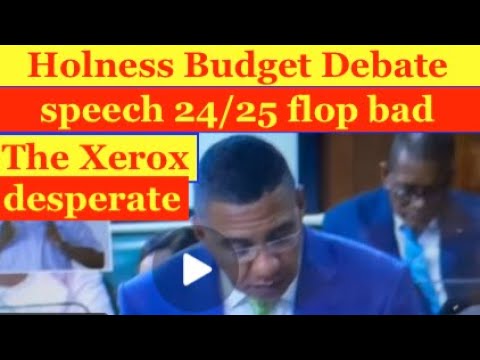 PM Holness-The Xerox budget Debate speech flop, very desperate. repeating same promises for 9 Budget