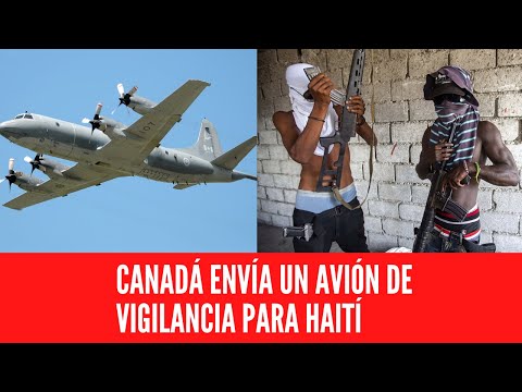 CANADÁ ENVÍA UN AVIÓN DE VIGILANCIA PARA HAITÍ