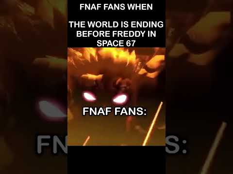 the world is ending” Fnaf fans: