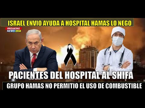 Pacientes del hospital Al Shifa en GAZA TODOS de BAJA Hamas se robo gasolina que Israel entrego