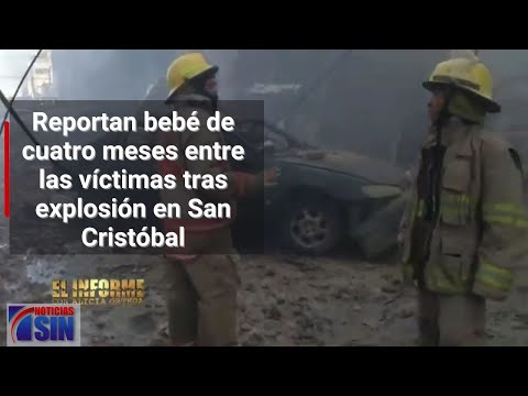 #ElInforme: Bebé entre víctimas de explosión en San Cristóbal (1/3)