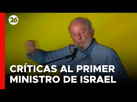 BRASIL | Lula da Silva reafirma sus críticas a Netanyahu