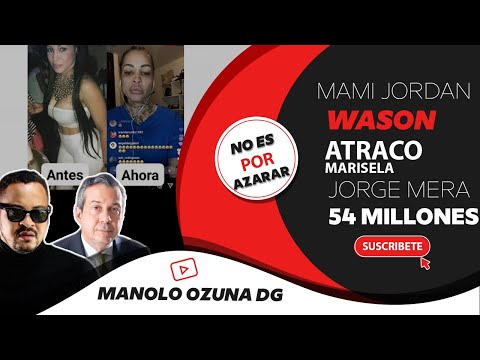NO ES POR AZARAR - LA TRANSFORMACION MAMI JORDAN - VIDEO ATRACO A MARISELA - WASON