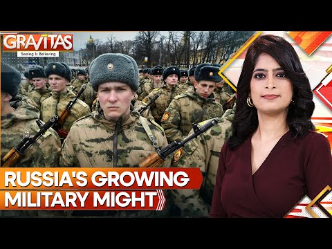 Gravitas | Russia Ukraine War: Russia's Military Might Continues to Grow