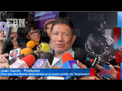 IRINA BAEVA TIENE LA PERSONALIDAD PARA SER AVENTURERA   Juan Osorio la confirma en la obra
