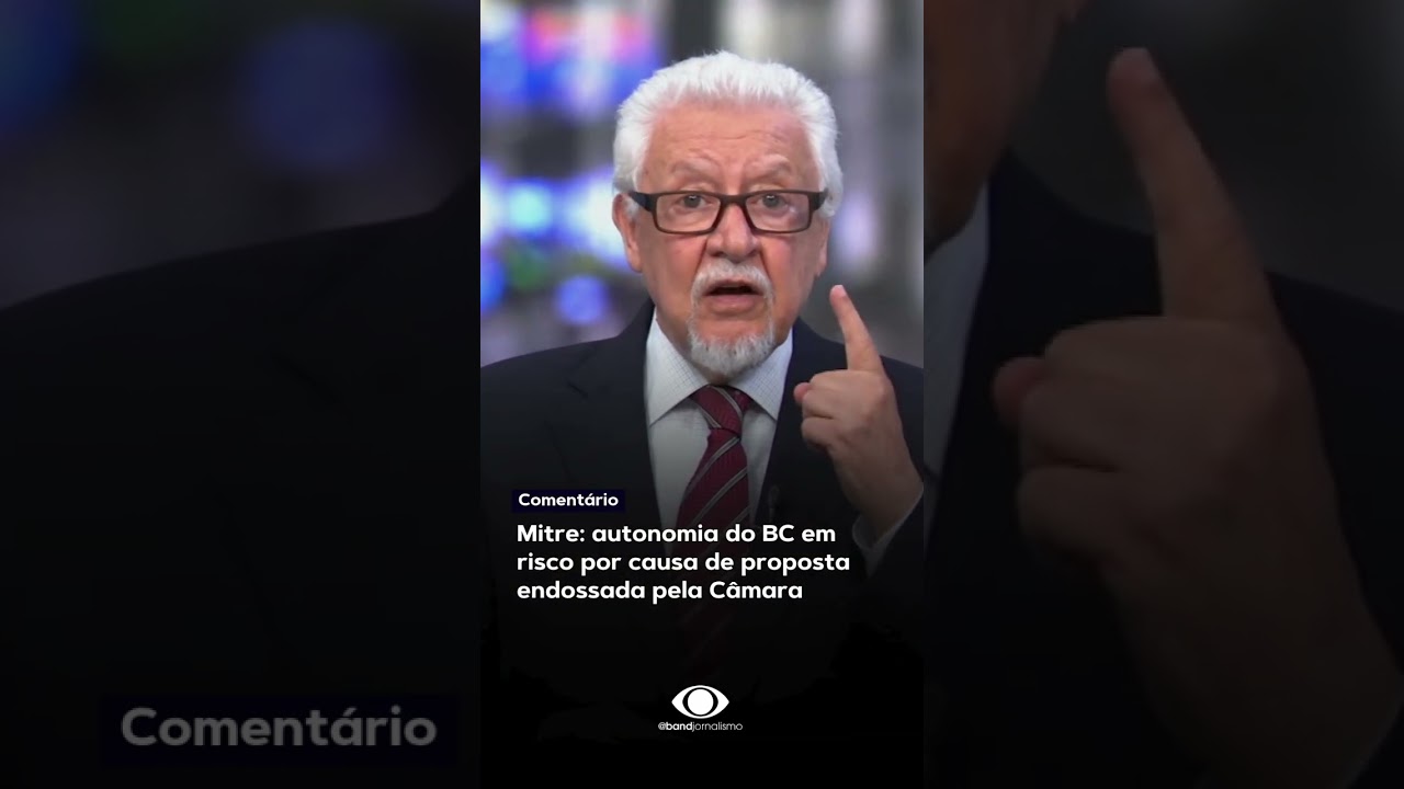 Mitre autonomia do BC em risco por causa de proposta endossada pela Câmara