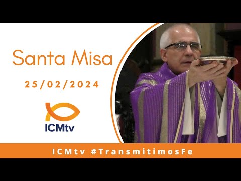 Santa Misa | 25 de Febrero de 2024