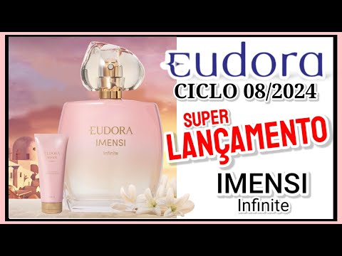 Eudora CICLO 08/2024 Super Lançamento IMENSI INFINITE  Corree ver essa Novidade