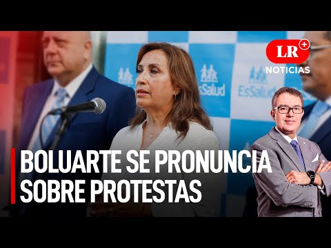 Habla Boluarte: se pronuncia sobre protestas y hace anuncios | LR+ Noticias