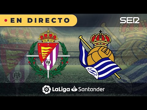 ??R. VALLADOLID - R. SOCIEDAD EN DIRECTO | Partido de La Liga ? en vivo