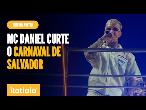 MC DANIEL CURTE O CARNAVAL NO TRIO DE ANITTA EM SALVADOR