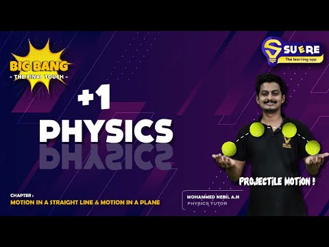 XI PHYSICS | CHAPTER 3 & 4 | MOTION IN A STRAIGHT LINE , MOTION IN A PLANE