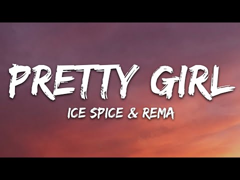 Ice Spice, Rema - Pretty Girl (Lyrics)