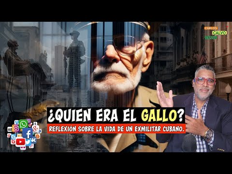 ¿Quien era el GALLO? Reflexiones de un exmilitar cubano