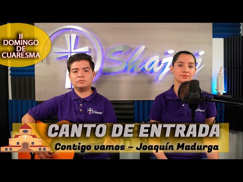 CANTO DE ENTRADA - Contigo vamos    | SHAJAJ Ministerio Católic.