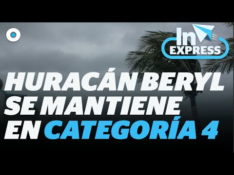 Beryl: Así amanece el huracán este miércoles, se mantiene en categoría 4 I Reporte Indigo