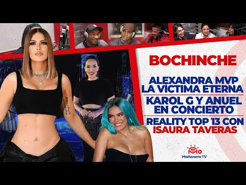 Alexandra MVP y la Carta de su Hija - Karol G y Anuel -  TOP 13 con Isaura Taveras - El Bochinche