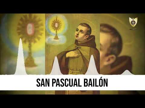 SAN PASCUAL BAILÓN (Héroes De La Fe) - Padre Bernardo Moncada