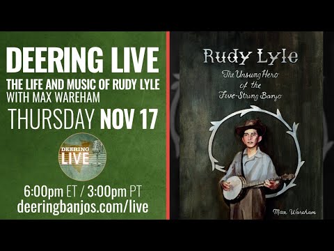 The Life and Music of Rudy Lyle with Max Wareham | Deering Live Ep.78