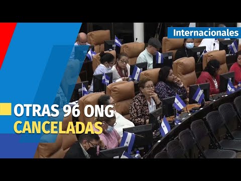Asamblea Nacional de Nicaragua cierra otras 96 ONG y se eleva a 440 las ilegalizadas