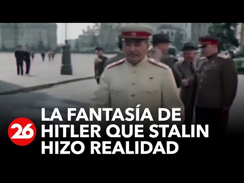 La fantasía de Hitler que Stalin hizo realidad | #26Global