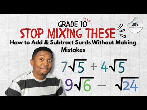 How To Add and Subtract Surds | Grade 10 Maths  | Mlungisi Nkosi